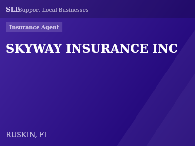 SKYWAY INSURANCE INC — Insurance Agent in RUSKIN, FL