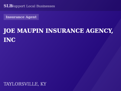 JOE MAUPIN INSURANCE AGENCY, INC — Insurance Agent in TAYLORSVILLE, KY