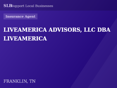 LIVEAMERICA ADVISORS, LLC DBA LIVEAMERICA — Insurance Agent in FRANKLIN, TN