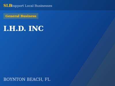 I.H.D. INC — General Business in BOYNTON BEACH, FL