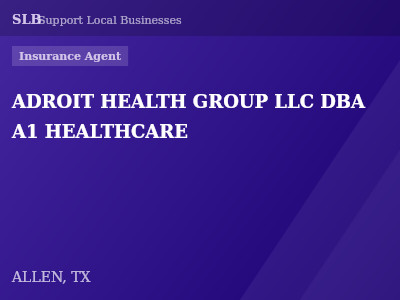 ADROIT HEALTH GROUP LLC DBA A1 HEALTHCARE — Insurance Agent in ALLEN, TX