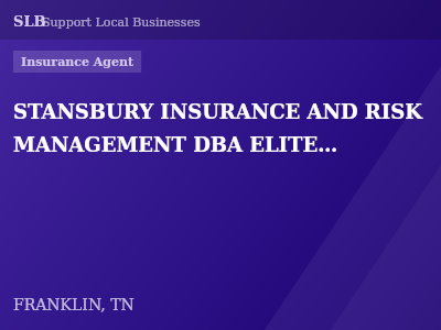 STANSBURY INSURANCE AND RISK MANAGEMENT DBA ELITE INSURANCE SOLUTIONS — Insurance Agent in FRANKLIN, TN