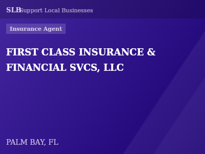 FIRST CLASS INSURANCE & FINANCIAL SVCS, LLC — Insurance Agent in PALM BAY, FL
