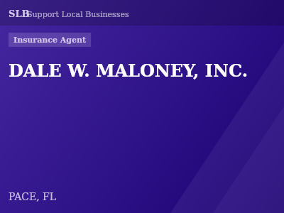 DALE W. MALONEY, INC. — Insurance Agent in PACE, FL