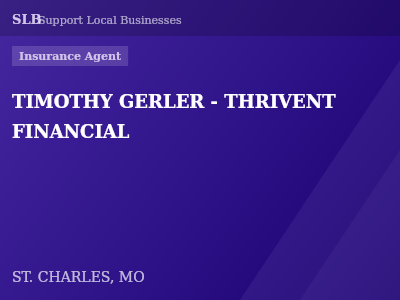 TIMOTHY GERLER - THRIVENT FINANCIAL — Insurance Agent in ST. CHARLES, MO
