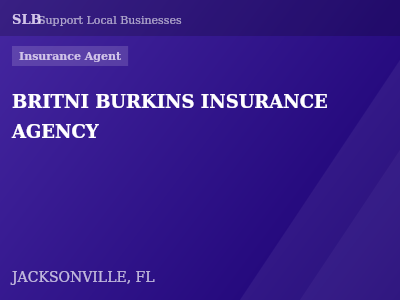 BRITNI BURKINS INSURANCE AGENCY — Insurance Agent in JACKSONVILLE, FL