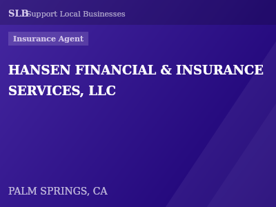 HANSEN FINANCIAL & INSURANCE SERVICES, LLC — Insurance Agent in PALM SPRINGS, CA