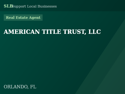 AMERICAN TITLE TRUST, LLC — Real Estate Agent in ORLANDO, FL