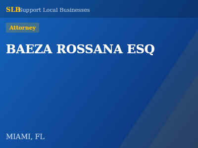 BAEZA ROSSANA ESQ — Attorney in MIAMI, FL