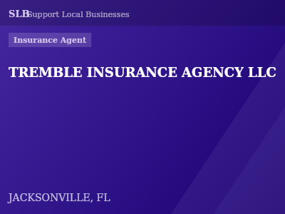 TREMBLE INSURANCE AGENCY LLC — Insurance Agent in JACKSONVILLE, FL