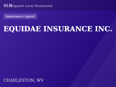EQUIDAE INSURANCE INC. — Insurance Agent in CHARLESTON, WV