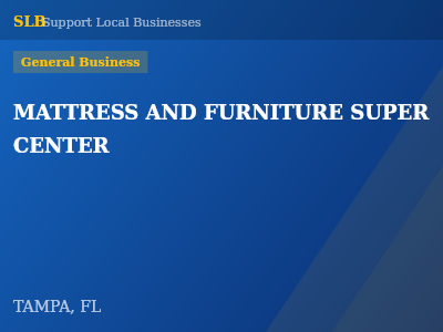 MATTRESS AND FURNITURE SUPER CENTER — General Business in TAMPA, FL