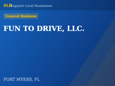 FUN TO DRIVE, LLC. — General Business in FORT MYERS, FL