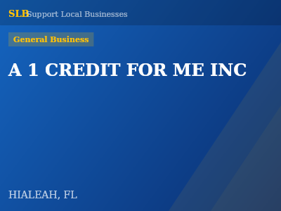 A 1 CREDIT FOR ME INC — General Business in HIALEAH, FL