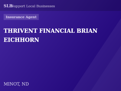 THRIVENT FINANCIAL BRIAN EICHHORN — Insurance Agent in MINOT, ND