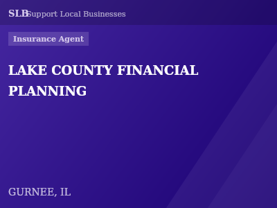 LAKE COUNTY FINANCIAL PLANNING — Insurance Agent in GURNEE, IL
