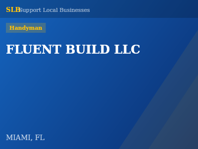 FLUENT BUILD LLC — Handyman in MIAMI, FL