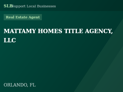MATTAMY HOMES TITLE AGENCY, LLC — Real Estate Agent in ORLANDO, FL