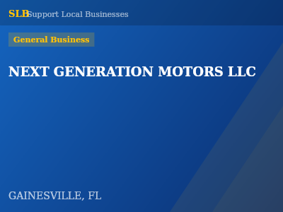 NEXT GENERATION MOTORS LLC — General Business in GAINESVILLE, FL