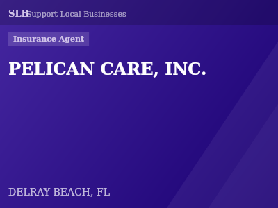 PELICAN CARE, INC. — Insurance Agent in DELRAY BEACH, FL