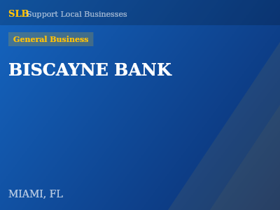 BISCAYNE BANK — General Business in MIAMI, FL