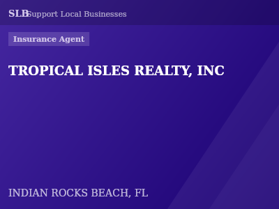 TROPICAL ISLES REALTY, INC — Insurance Agent in INDIAN ROCKS BEACH, FL