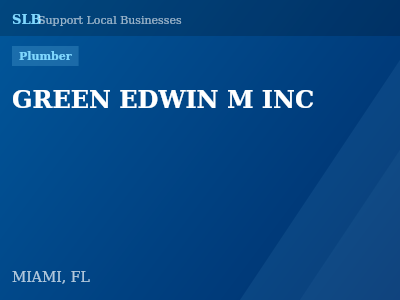 GREEN EDWIN M INC — Plumber in MIAMI, FL