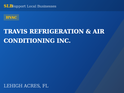 TRAVIS REFRIGERATION & AIR CONDITIONING INC. — HVAC in LEHIGH ACRES, FL