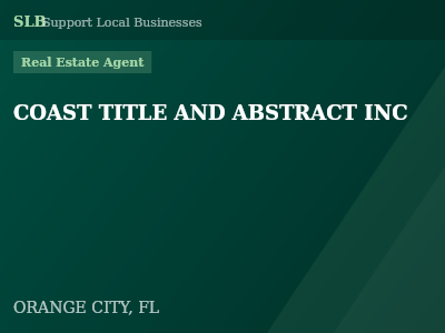 COAST TITLE AND ABSTRACT INC — Real Estate Agent in ORANGE CITY, FL