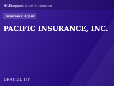PACIFIC INSURANCE, INC. — Insurance Agent in DRAPER, UT