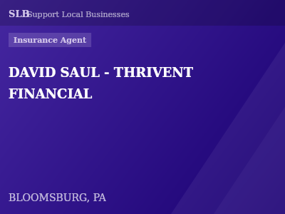 DAVID SAUL - THRIVENT FINANCIAL — Insurance Agent in BLOOMSBURG, PA