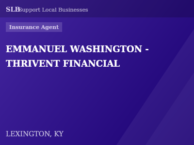 EMMANUEL WASHINGTON - THRIVENT FINANCIAL — Insurance Agent in LEXINGTON, KY