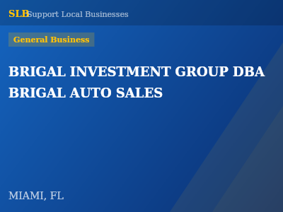 BRIGAL INVESTMENT GROUP DBA BRIGAL AUTO SALES — General Business in MIAMI, FL