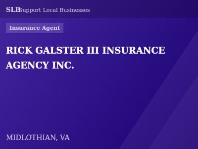 RICK GALSTER III INSURANCE AGENCY INC. — Insurance Agent in MIDLOTHIAN, VA