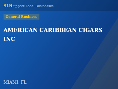 AMERICAN CARIBBEAN CIGARS INC — General Business in MIAMI, FL