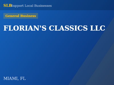 FLORIAN'S CLASSICS LLC — General Business in MIAMI, FL