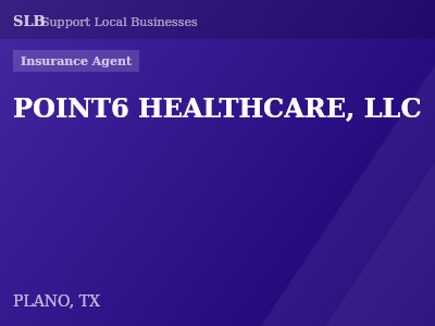 POINT6 HEALTHCARE, LLC — Insurance Agent in PLANO, TX