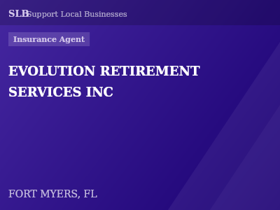 EVOLUTION RETIREMENT SERVICES INC — Insurance Agent in FORT MYERS, FL