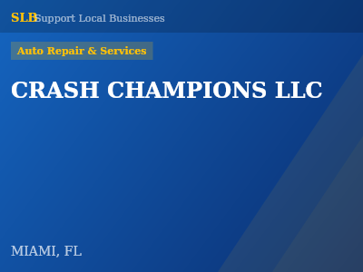 CRASH CHAMPIONS LLC — Auto Repair & Services in MIAMI, FL