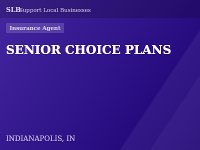 SENIOR CHOICE PLANS — Insurance Agent in INDIANAPOLIS, IN