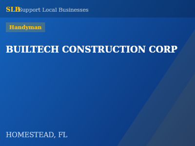 BUILTECH CONSTRUCTION CORP — Handyman in HOMESTEAD, FL