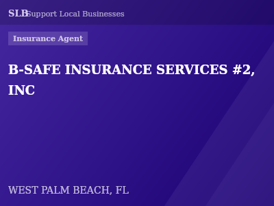 B-SAFE INSURANCE SERVICES #2, INC — Insurance Agent in WEST PALM BEACH, FL