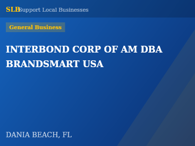 INTERBOND CORP OF AM DBA BRANDSMART USA — General Business in DANIA BEACH, FL