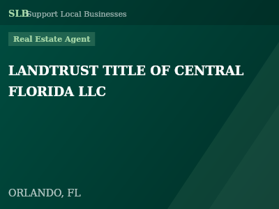 LANDTRUST TITLE OF CENTRAL FLORIDA LLC — Real Estate Agent in ORLANDO, FL