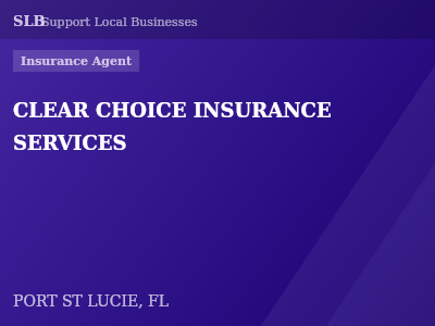 CLEAR CHOICE INSURANCE SERVICES — Insurance Agent in PORT ST LUCIE, FL