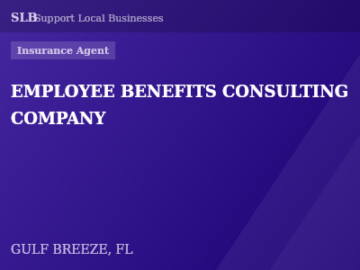 EMPLOYEE BENEFITS CONSULTING COMPANY — Insurance Agent in GULF BREEZE, FL