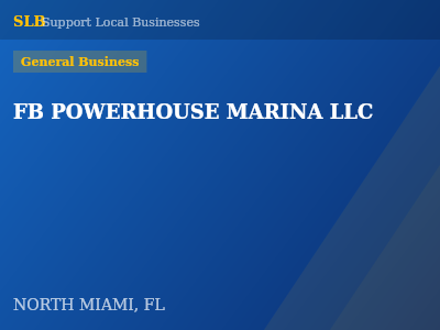 FB POWERHOUSE MARINA LLC — General Business in NORTH MIAMI, FL