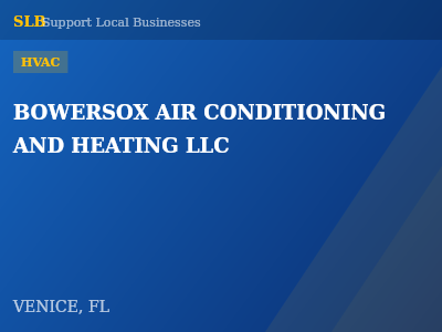 BOWERSOX AIR CONDITIONING AND HEATING LLC — HVAC in VENICE, FL