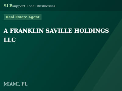 A FRANKLIN SAVILLE HOLDINGS LLC — Real Estate Agent in MIAMI, FL
