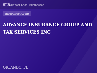 ADVANCE INSURANCE GROUP AND TAX SERVICES INC — Insurance Agent in ORLANDO, FL